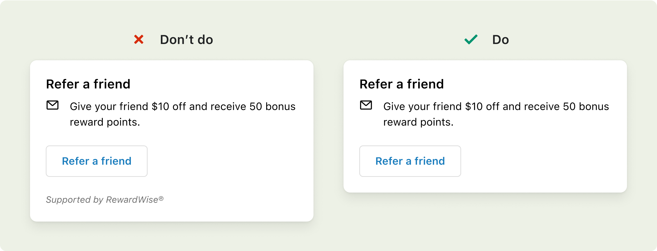 Do and Don't examples of a design for a referral program. The Don't example shows "Supported by RewardWise®" at the bottom of the card, revealing the app's branding. The Do example does not contain the app's brand name.