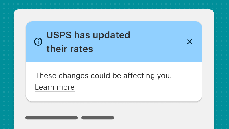 A dismissible informational banner on top of a page that reads "USPS has updated their rates."