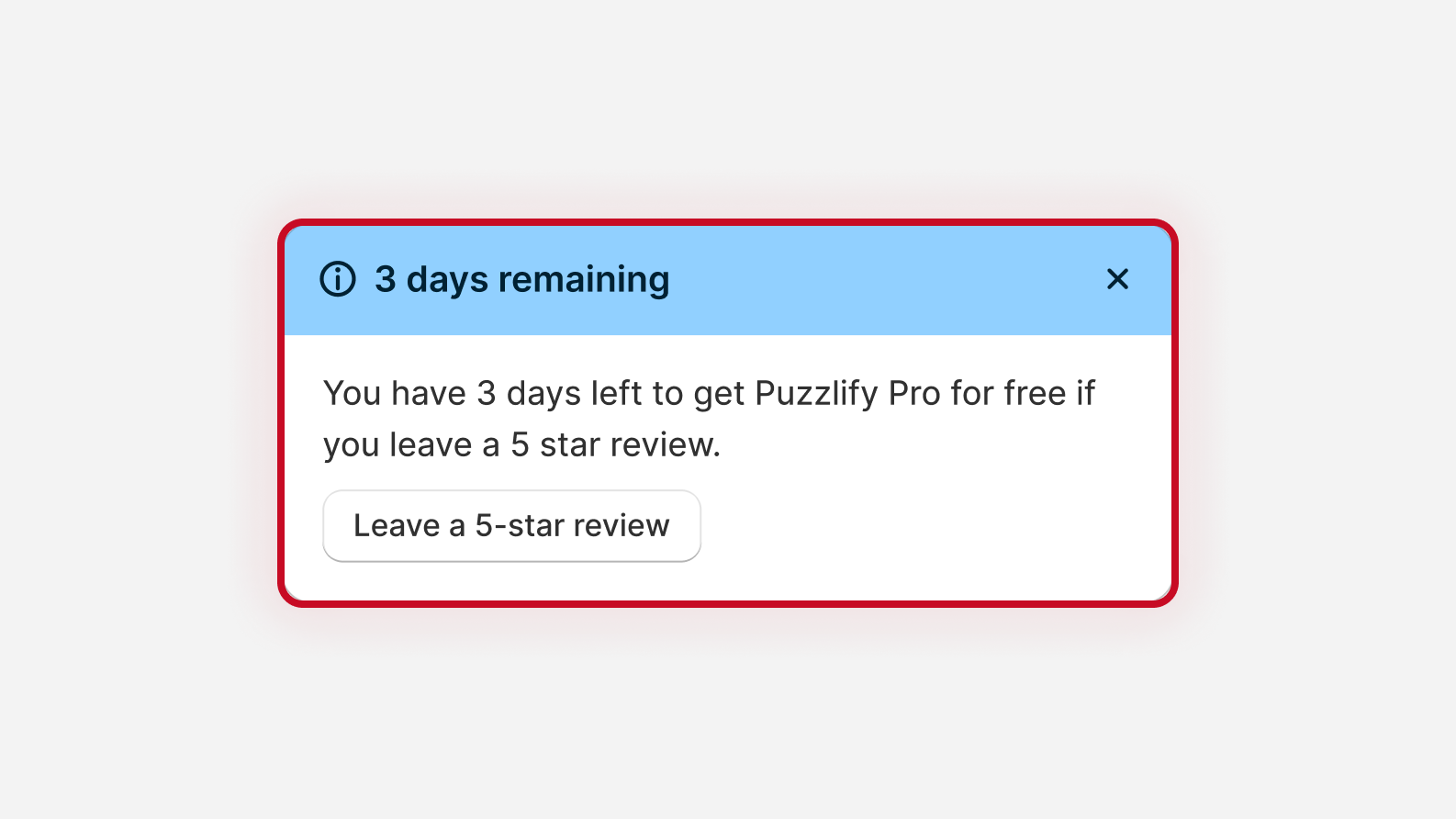 A dismissible informational banner in blue, with a message notifying merchants that they have three days left to unlock a pro version of the app if they leave a 5-star review in the app store. The banner includes a button that's labeled "Leave a 5-star review".